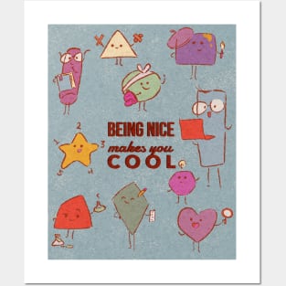 BEING NICE makes you COOL Posters and Art